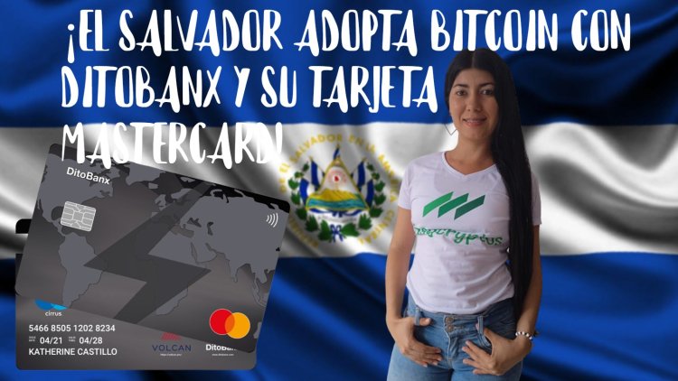 El Salvador adopta el futuro: DitoBanx presenta tarjeta Mastercard para transacciones con Bitcoin