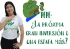 PEPE: ¿Oportunidad de inversión o estafa disfrazada de memecoin?