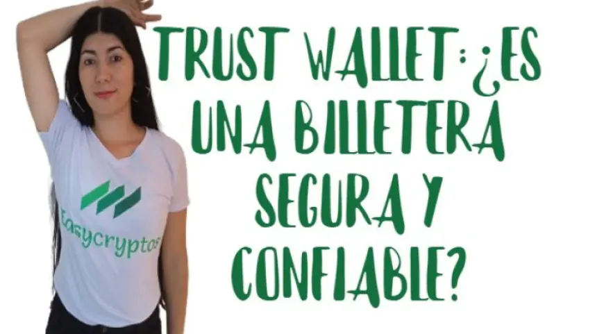 Trust Wallet: La billetera intuitiva y segura para gestionar tus criptomonedas