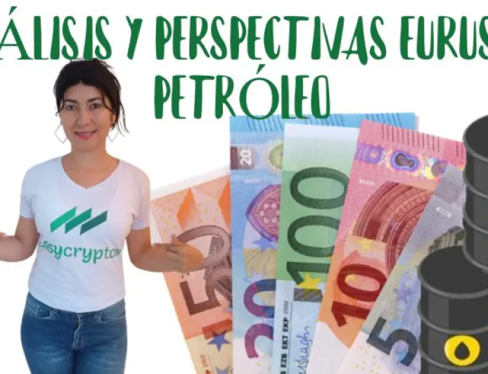 Perspectivas Actuales: EUR/USD y el Mercado del Petróleo bajo Análisis