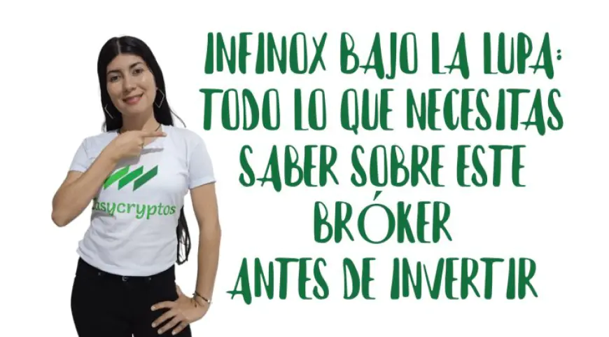 Descubriendo Infinox: Un examen detallado de sus servicios,características y ventajas del broker