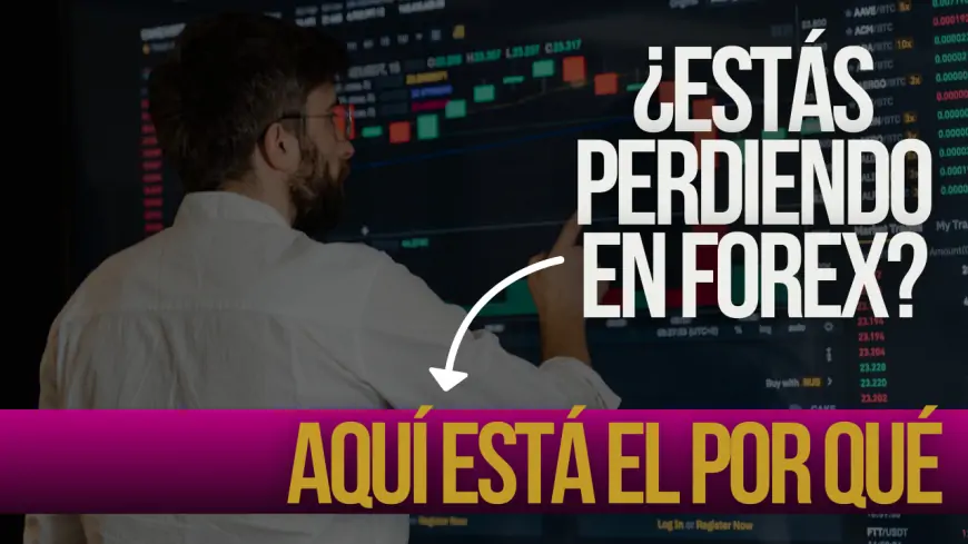 ¿Por Qué Sigues Perdiendo en Forex? 6 Errores Claves que Te Impiden Ganar