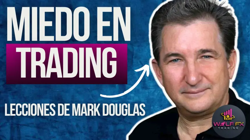 Miedo y Percepción en Trading: Lecciones de la Entrevista de Mark Douglas