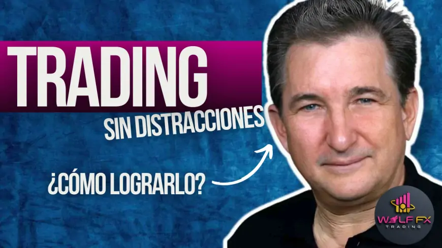 Estado Mental Ideal para Operar en Forex: Enfoque y Concentración sin Distracciones