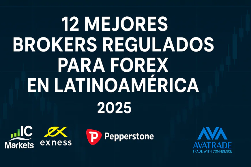 12 mejores brokers regulados para invertir en Forex desde Latinoamérica [2025]