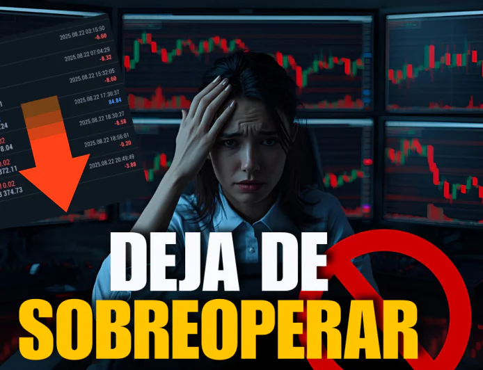Sobreoperar en Trading: Qué es, Por Qué Sucede y Cómo Evitarlo